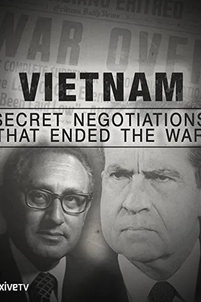 Vietnam: Secret Negotiations that Ended the War