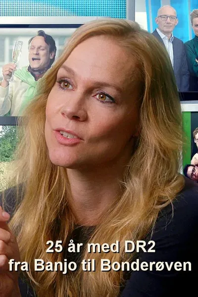 25 år med DR2 - fra Banjo til Bonderøven