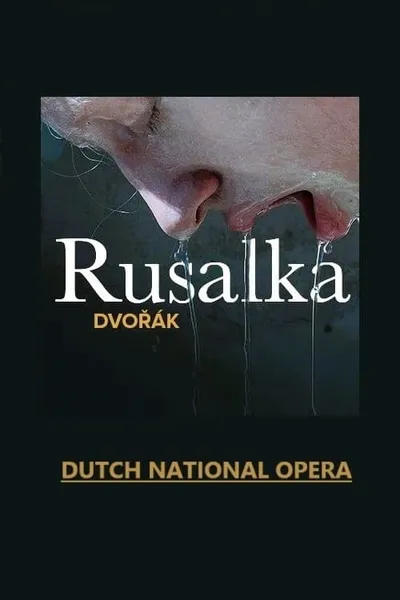 Rusalka - Dutch National Opera
