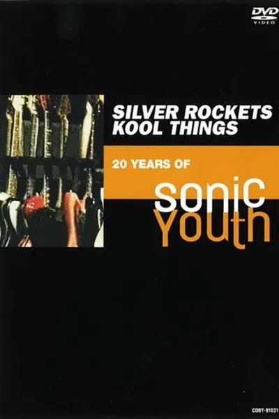 Silver Rockets/Kool Things: 20 Years of Sonic Youth