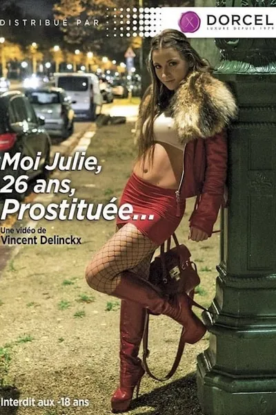 Moi, Julie 26 ans, Prostituée