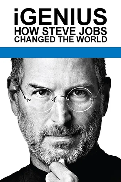 iGenius: How Steve Jobs Changed the World