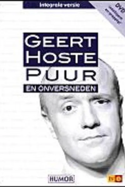 Geert Hoste: Puur en Onversneden