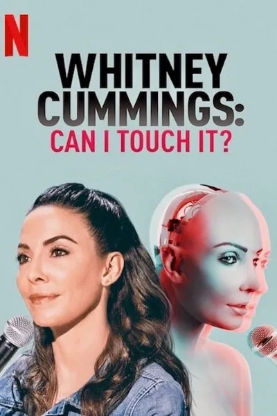 Whitney Cummings: Can I Touch It?