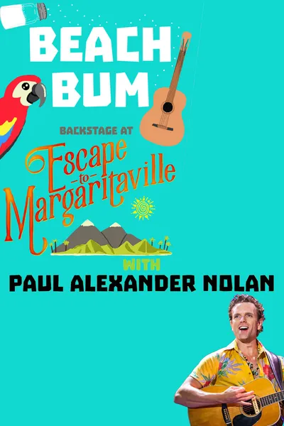 Beach Bum: Backstage at 'Escape to Margaritaville' with Paul Alexander Nolan
