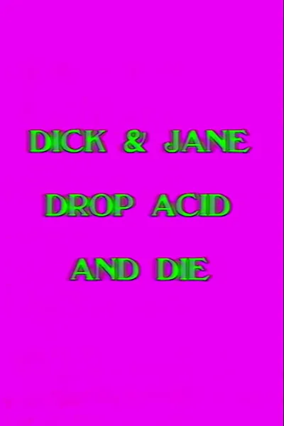 Dick and Jane Drop Acid and Die