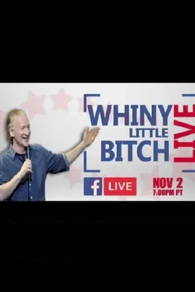 Bill Maher - Whiny Little Bitch Live
