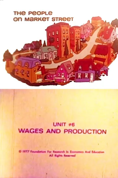 The People on Market Street: Unit #6: Wages and Production