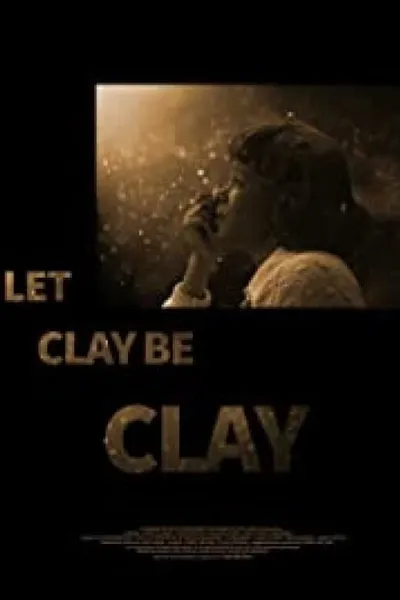 Let Clay Be Clay