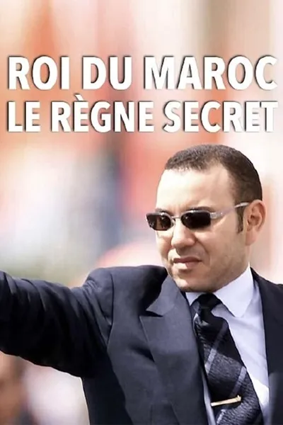 King of Morocco, the secret reign