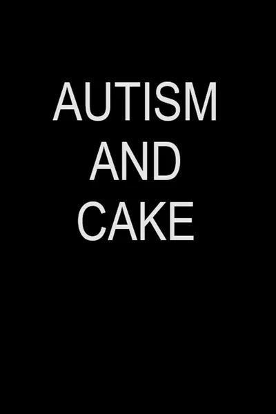 Autism and Cake