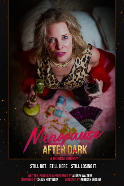 Menopause After Dark: A Musical Comedy