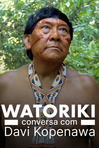 Watoriki - Conversation with Davi Kopenawa