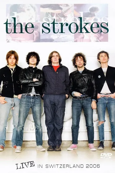 The Strokes: Live In Switzerland 2006