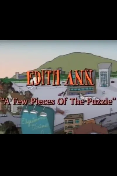 Edith Ann: A Few Pieces of the Puzzle