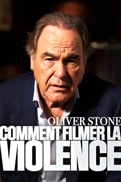 Oliver Stone : comment filmer la violence