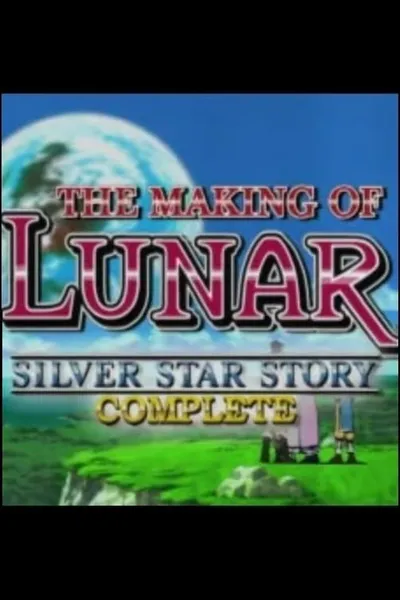 The Making of Lunar: Silver Star Story Complete