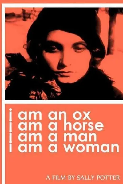 I Am an Ox, I Am a Horse, I Am a Man, I Am a Woman