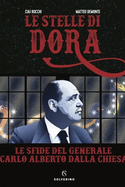 Le stelle di Dora - Le sfide del Generale Carlo Alberto Dalla Chiesa