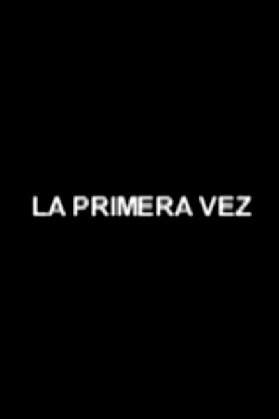 La Primera Vez