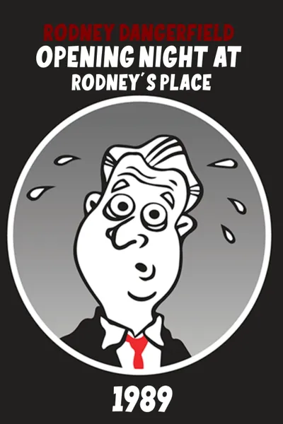 Rodney Dangerfield: Opening Night at Rodney's Place