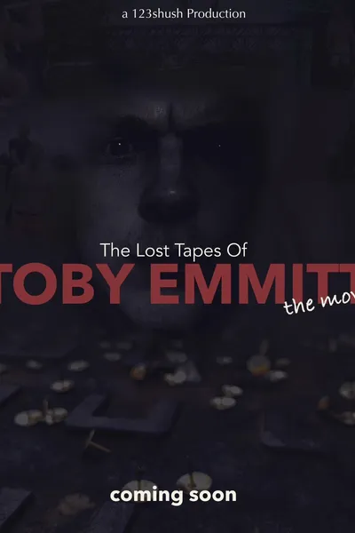 The Lost Tapes Of Toby Emmitt: The Movie