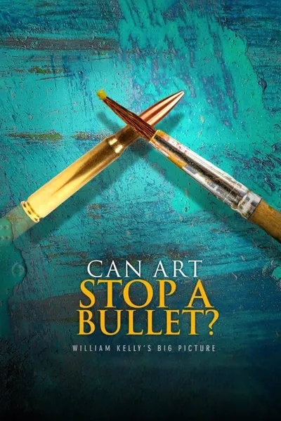 Can Art Stop a Bullet: William Kelly's Big Picture