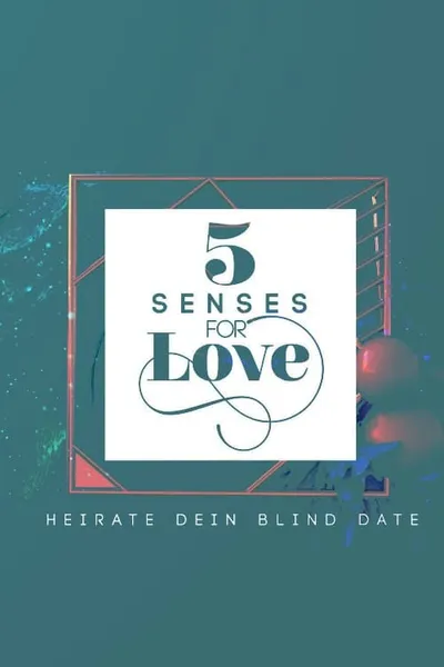 5 Senses for Love - Heirate dein Blind Date