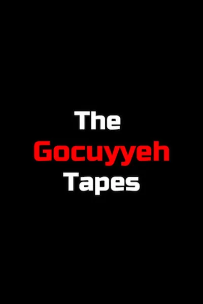 The Gocuyyeh Tapes