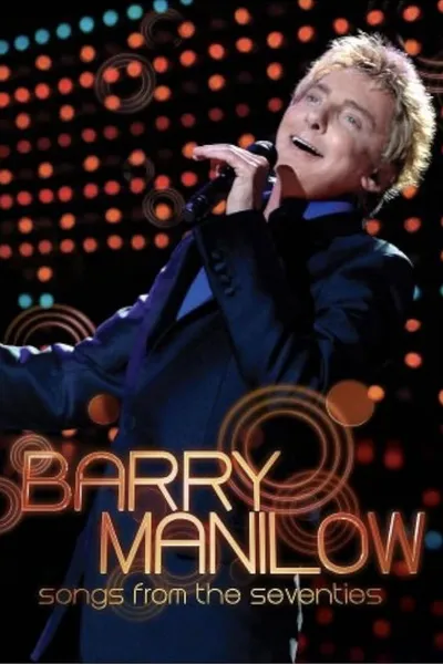 Barry Manilow: Songs from the Seventies