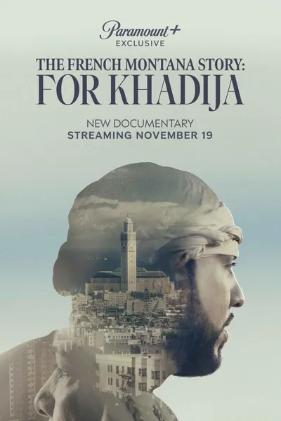 The French Montana Story: For Khadija