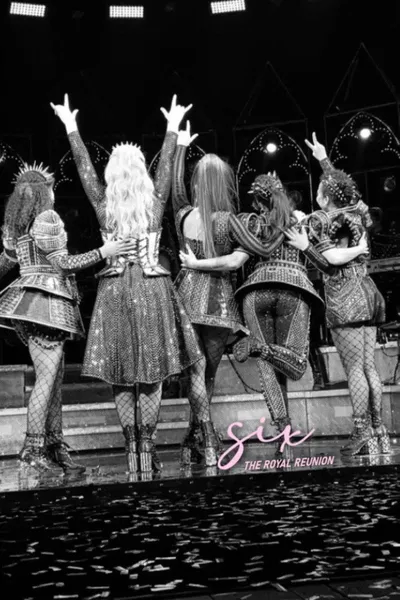 SIX: The Royal Reunion