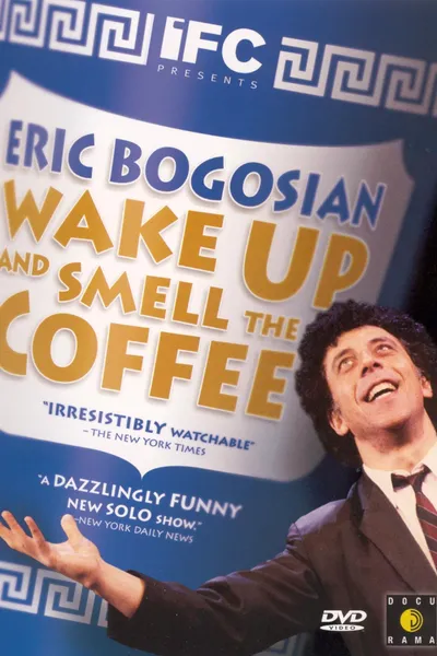Eric Bogosian: Wake Up and Smell the Coffee