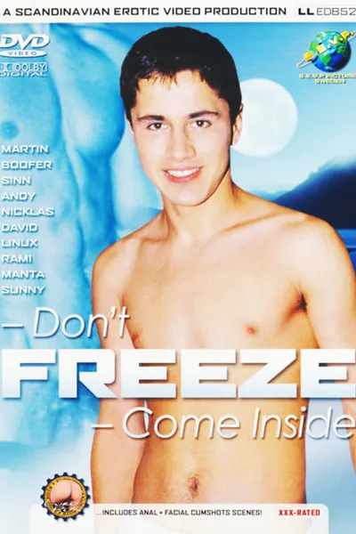 Don't Freeze - Come Inside