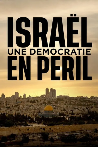 Israël, une démocratie en péril