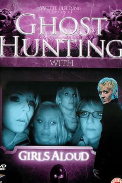 Ghost Hunting with Girls Aloud