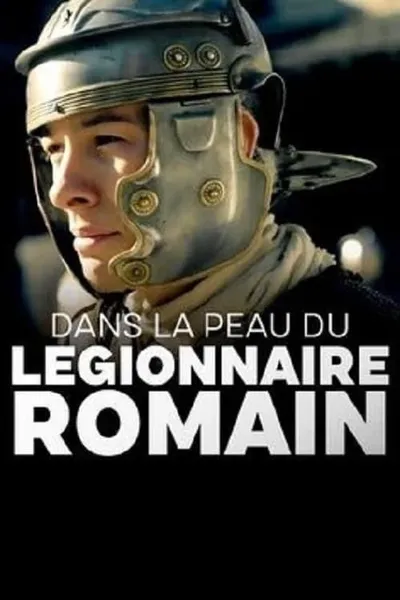 Dans la peau du légionnaire romain