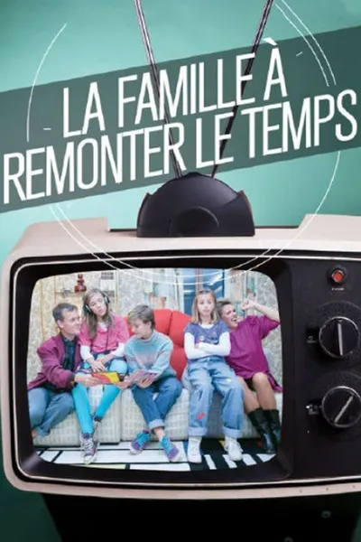 La Famille à remonter le temps