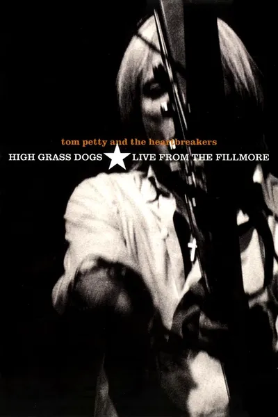 Tom Petty & the Heartbreakers - High Grass Dogs - Live from the Fillmore