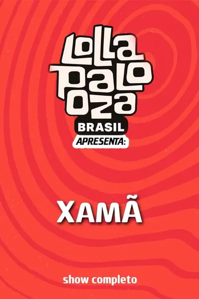 Xamã: Lollapalooza Brasil
