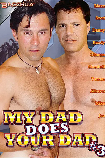 My Dad Does Your Dad 3