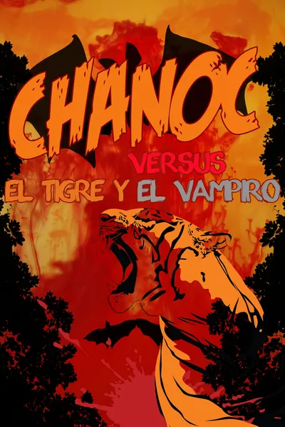 Chanoc vs. the Tiger and the Vampire