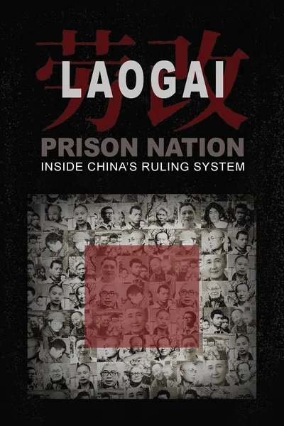 Laogai: Prison Nation - Inside China's Ruling System