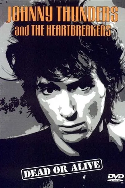 Johnny Thunders and the Heartbreakers: Dead or Alive