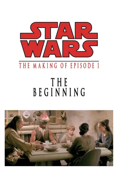 The Beginning: Making 'Episode I'