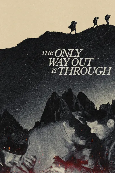 The Only Way Out Is Through