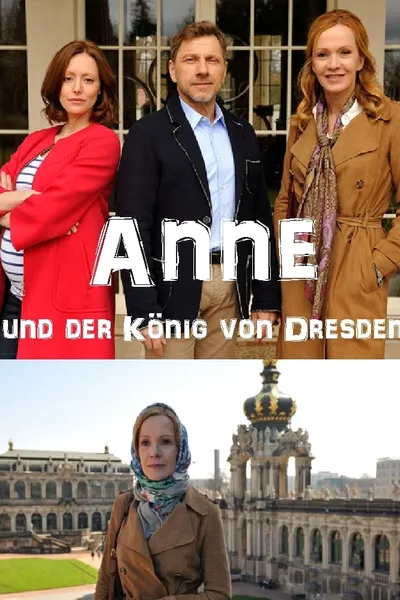 Anne und der König von Dresden