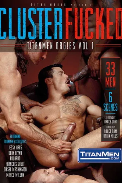 Cluster Fucked: TitanMen Orgies Vol. 1