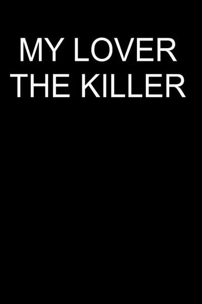 My Lover The Killer