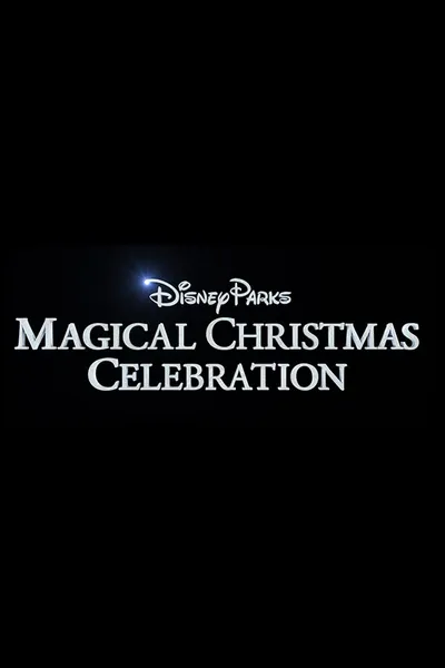Disney Parks Magical Christmas Celebration